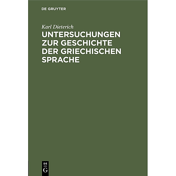 Untersuchungen zur Geschichte der griechischen Sprache, Karl Dieterich
