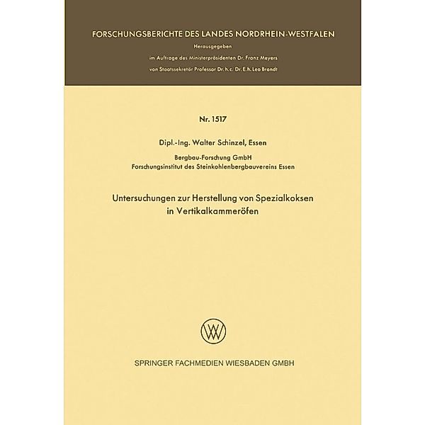 Untersuchungen zur Herstellung von Spezialkoksen in Vertikalkammeröfen / Forschungsberichte des Landes Nordrhein-Westfalen Bd.1517, Walter Schinzel