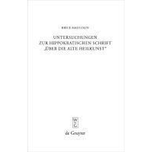 Untersuchungen zur hippokratischen Schrift Über die alte Heilkunst / Beiträge zur Altertumskunde Bd.258, Brice Maucolin