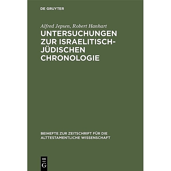 Untersuchungen zur israelitisch-jüdischen Chronologie, Alfred Jepsen, Robert Hanhart