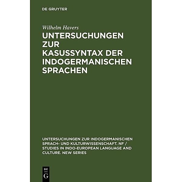 Untersuchungen zur Kasussyntax der indogermanischen Sprachen / Untersuchungen zur indogermanischen Sprach- und Kulturwissenschaft. NF Bd.3, Wilhelm Havers