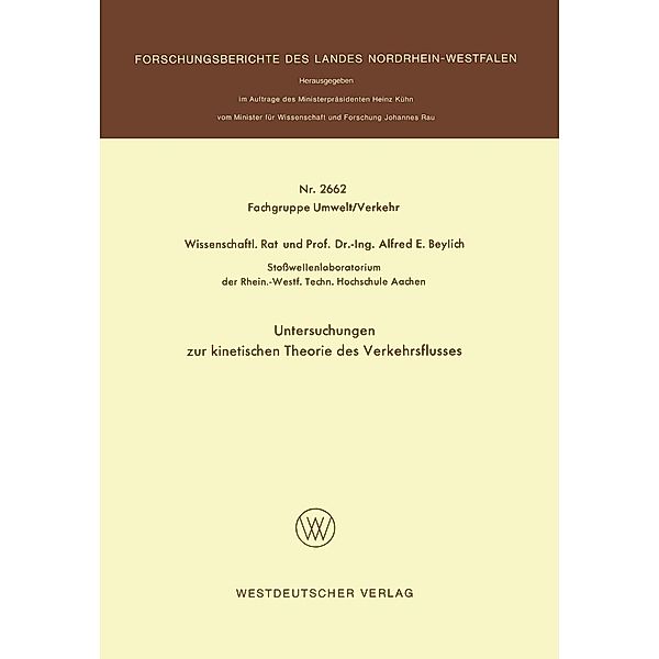 Untersuchungen zur kinetischen Theorie des Verkehrsflusses / Forschungsberichte des Landes Nordrhein-Westfalen Bd.2662, Alfred E. Beylich