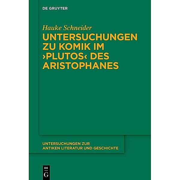 Untersuchungen zur Komik im 'Plutos' des Aristophanes, Hauke Schneider