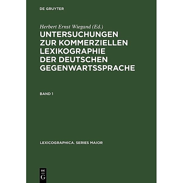 Untersuchungen zur kommerziellen Lexikographie der deutschen Gegenwartssprache. Band 1 / Lexicographica. Series Maior Bd.113