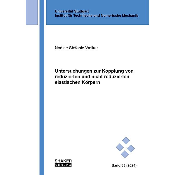 Untersuchungen zur Kopplung von reduzierten und nicht reduzierten elastischen Körpern, Nadine Stefanie Walker