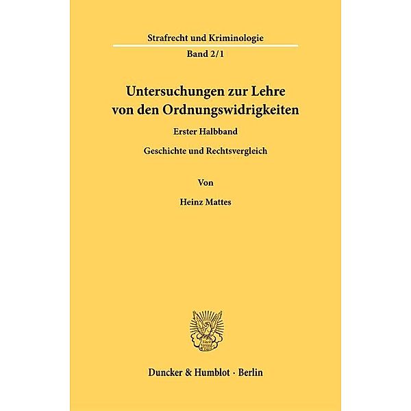 Untersuchungen zur Lehre von den Ordnungswidrigkeiten., Heinz Mattes