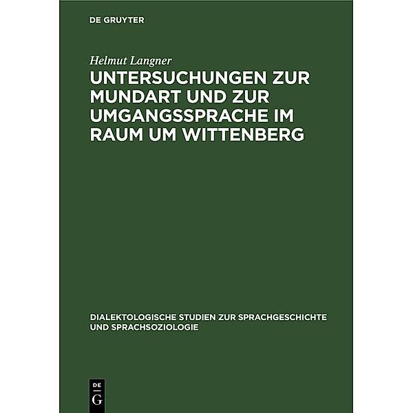 Untersuchungen zur Mundart und zur Umgangssprache im Raum um Wittenberg, Helmut Langner