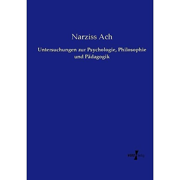 Untersuchungen zur Psychologie, Philosophie und Pädagogik