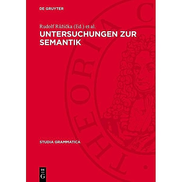 Untersuchungen zur Semantik / Studia grammatica Bd.22