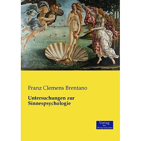 Untersuchungen zur Sinnespsychologie, Franz Clemens Brentano