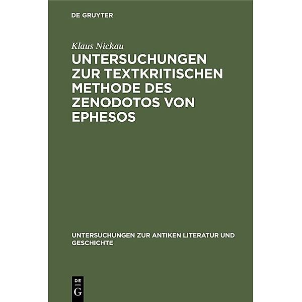 Untersuchungen zur textkritischen Methode des Zenodotos von Ephesos, Klaus Nickau