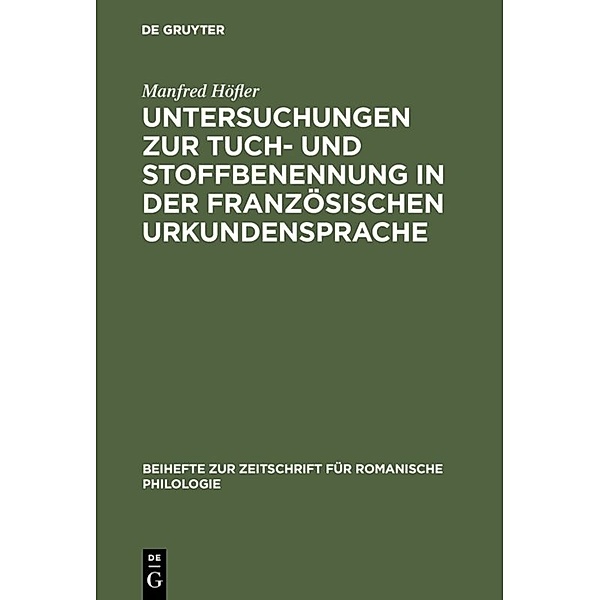 Untersuchungen zur Tuch- und Stoffbenennung in der französischen Urkundensprache, Manfred Höfler