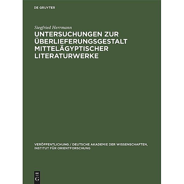 Untersuchungen zur Überlieferungsgestalt mittelägyptischer Literaturwerke, Siegfried Herrmann