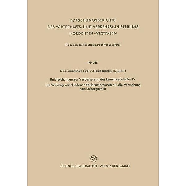 Untersuchungen zur Verbesserung des Leinenwebstuhles IV. Die Wirkung verschiedener Kettbaumbremsen auf die Verwebung von Leinengarnen / Forschungsberichte des Wirtschafts- und Verkehrsministeriums Nordrhein-Westfalen, Techn. -Wissenschaftl. Büro für die Bastfaserindustrie