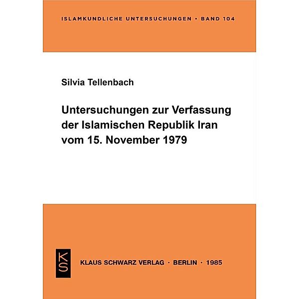 Untersuchungen zur Verfassung der Islamischen Republik Iran vom 15. November 1979, Silvia Tellenbach