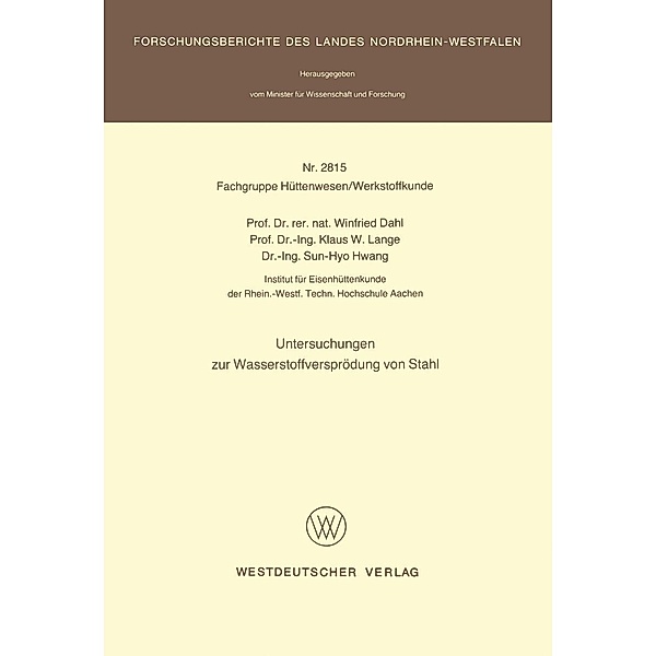 Untersuchungen zur Wasserstoffversprödung von Stahl / Forschungsberichte des Landes Nordrhein-Westfalen Bd.2815, Winfried Dahl