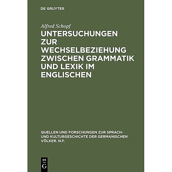 Untersuchungen zur Wechselbeziehung zwischen Grammatik und Lexik im Englischen, Alfred Schopf