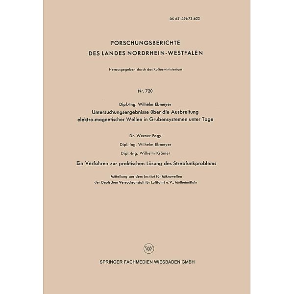 Untersuchungsergebnisse über die Ausbreitung elektro-magnetischer Wellen in Grubensystemen unter Tage / Forschungsberichte des Landes Nordrhein-Westfalen Bd.720, Wilhelm Ebmeyer