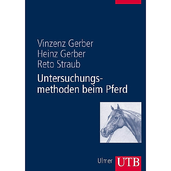 Untersuchungsmethoden beim Pferd, m. DVD, Heinz Gerber, Vinzenz Gerber, Reto Straub