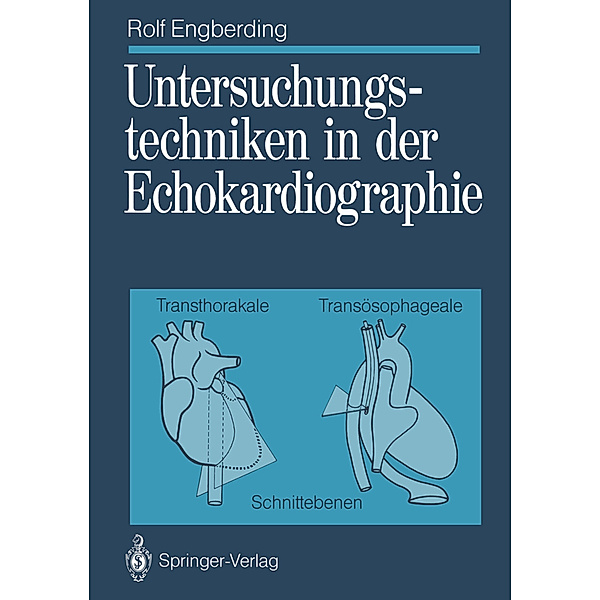 Untersuchungstechniken in der Echokardiographie, Rolf Engberding