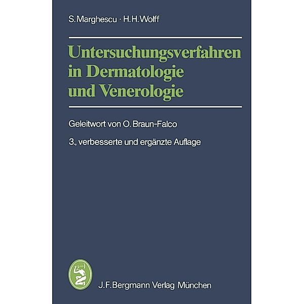 Untersuchungsverfahren in Dermatologie und Venerologie, S. Marghescu, H. H. Wolff