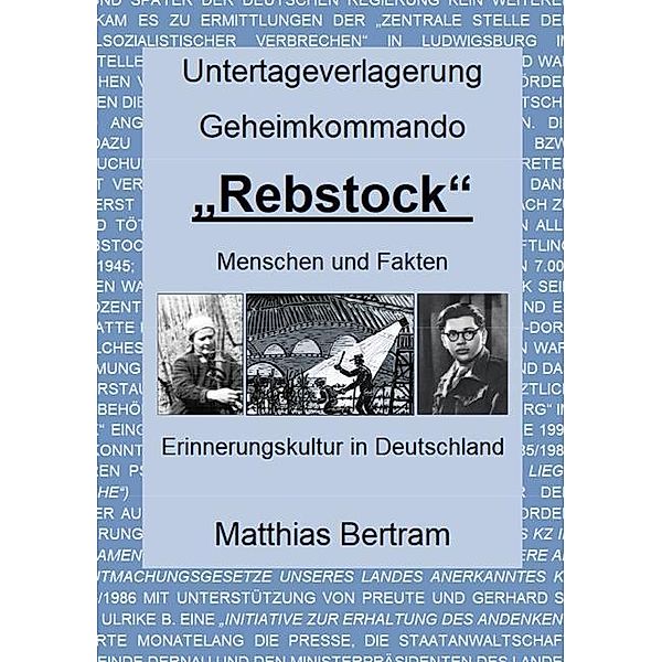 Untertageverlagerung Geheimkommando Rebstock, Matthias Bertram