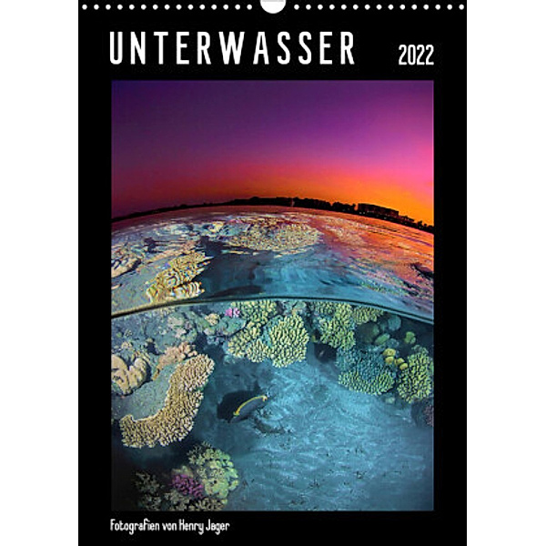 UNTERWASSER / CH-Version (Wandkalender 2022 DIN A3 hoch), Henry Jager