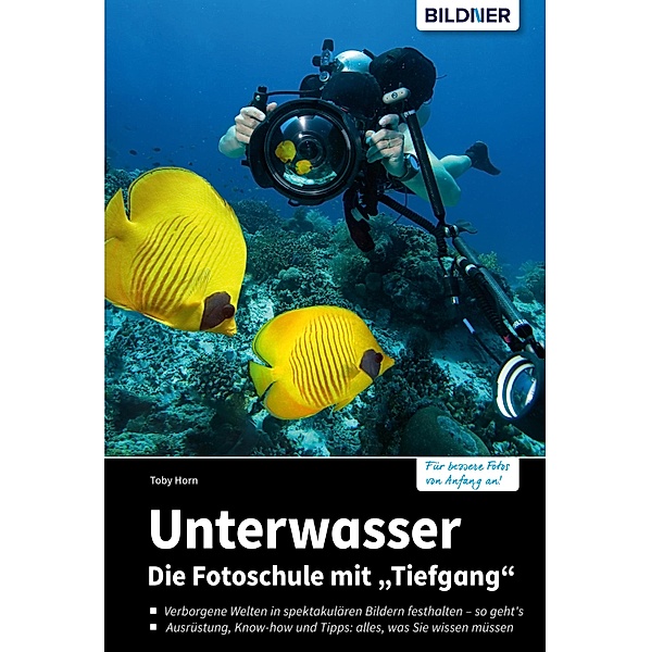 Unterwasser - Die Fotoschule mit Tiefgang, Toby Horn