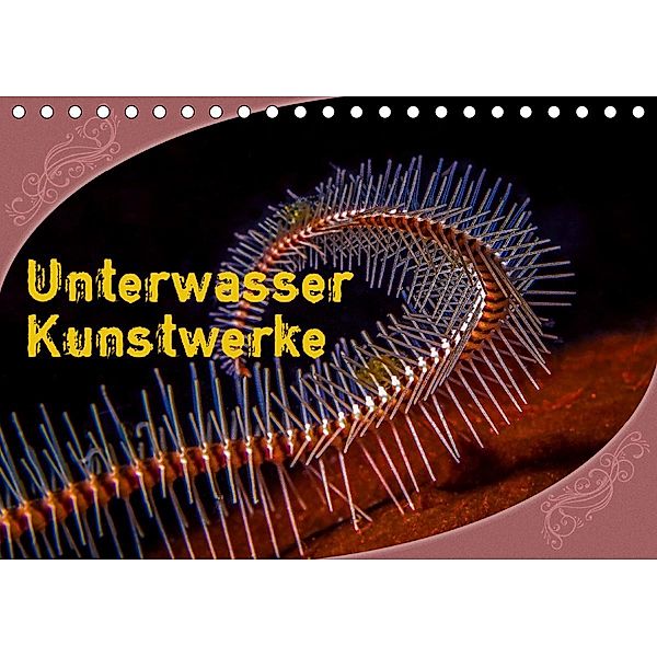 Unterwasser Kunstwerke (Tischkalender 2021 DIN A5 quer), Dieter Gödecke