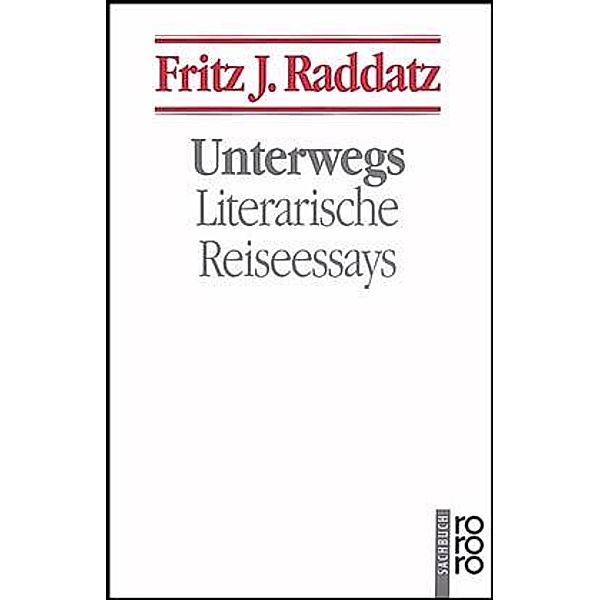 Unterwegs, Fritz J. Raddatz