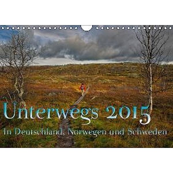Unterwegs 2016 In Deutschland, Norwegen und Schweden (Wandkalender 2016 DIN A4 quer), Volker Andiel