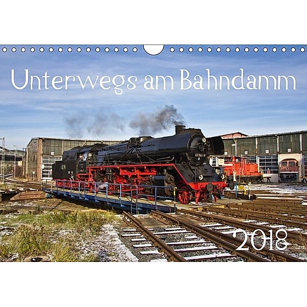 Unterwegs am Bahndamm (Wandkalender 2018 DIN A4 quer), Der Eisenbahner