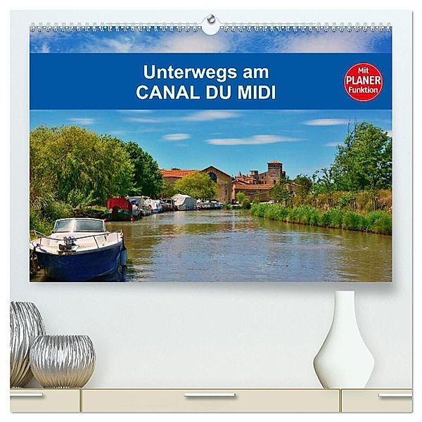 Unterwegs am Canal du Midi (hochwertiger Premium Wandkalender 2024 DIN A2 quer), Kunstdruck in Hochglanz, Thomas Bartruff