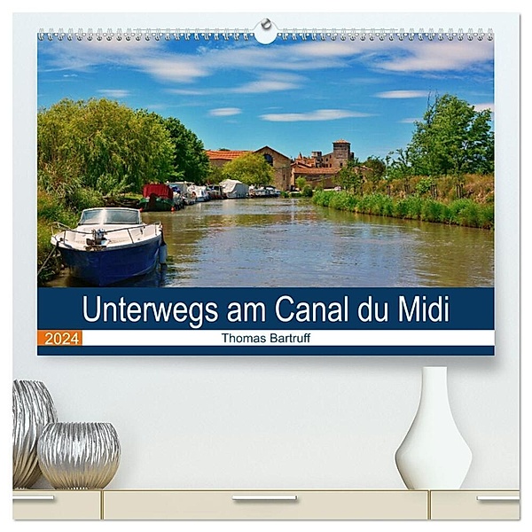 Unterwegs am Canal du Midi (hochwertiger Premium Wandkalender 2024 DIN A2 quer), Kunstdruck in Hochglanz, Thomas Bartruff