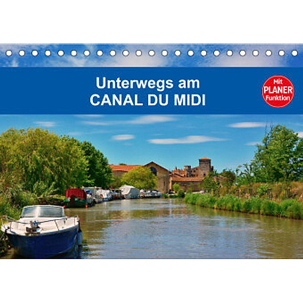 Unterwegs am Canal du Midi (Tischkalender 2022 DIN A5 quer), Thomas Bartruff
