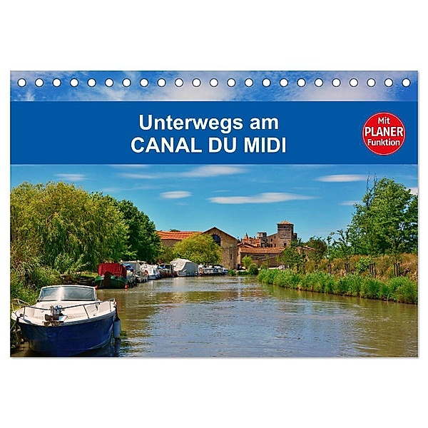 Unterwegs am Canal du Midi (Tischkalender 2024 DIN A5 quer), CALVENDO Monatskalender, Thomas Bartruff