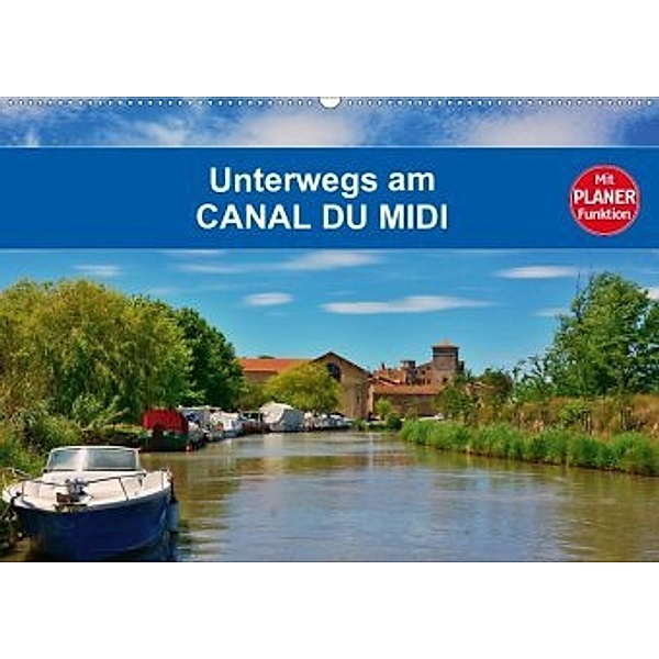 Unterwegs am Canal du Midi (Wandkalender 2020 DIN A2 quer), Thomas Bartruff