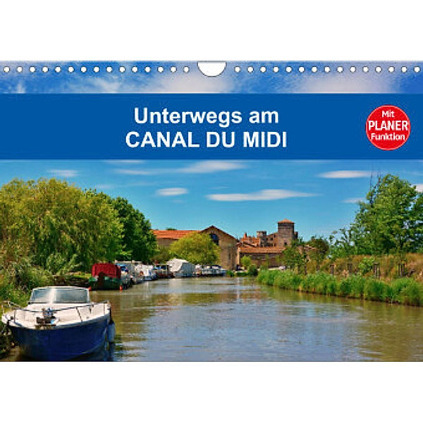 Unterwegs am Canal du Midi (Wandkalender 2022 DIN A4 quer), Thomas Bartruff