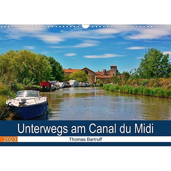 Unterwegs am Canal du Midi (Wandkalender 2023 DIN A3 quer), Thomas Bartruff