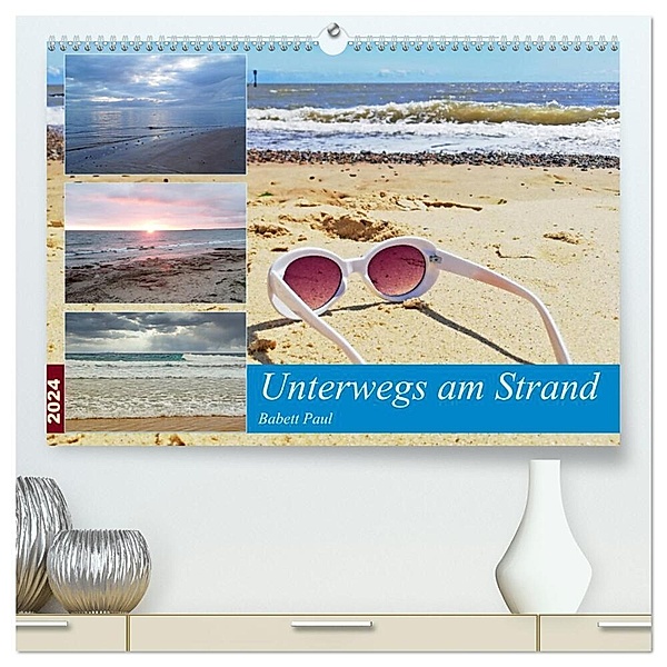 Unterwegs am Strand (hochwertiger Premium Wandkalender 2024 DIN A2 quer), Kunstdruck in Hochglanz, Babett Paul - Babett's Bildergalerie