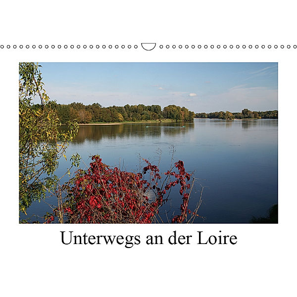 Unterwegs an der Loire (Wandkalender 2019 DIN A3 quer), Gudrun Nitzold-Briele