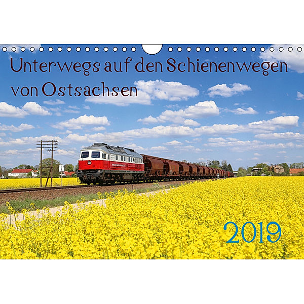 Unterwegs auf den Schienenwegen von Ostsachsen (Wandkalender 2019 DIN A4 quer), Stefan Schumann