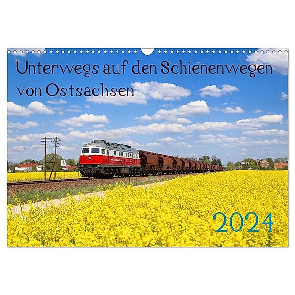 Unterwegs auf den Schienenwegen von Ostsachsen (Wandkalender 2024 DIN A3 quer), CALVENDO Monatskalender, Stefan Schumann