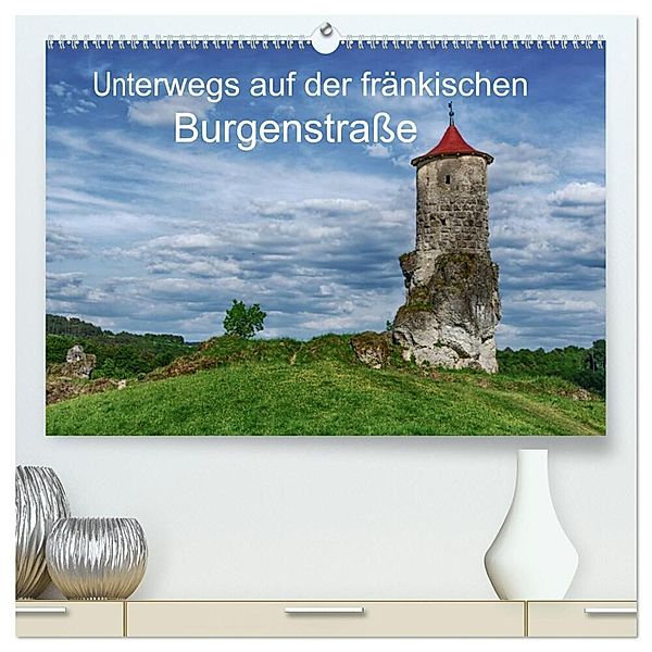 Unterwegs auf der fränkischen Burgenstrasse (hochwertiger Premium Wandkalender 2024 DIN A2 quer), Kunstdruck in Hochglanz, Steffen Wenske