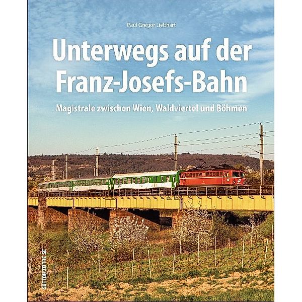 Unterwegs auf der Franz-Josefs-Bahn, Paul G. Liebhart