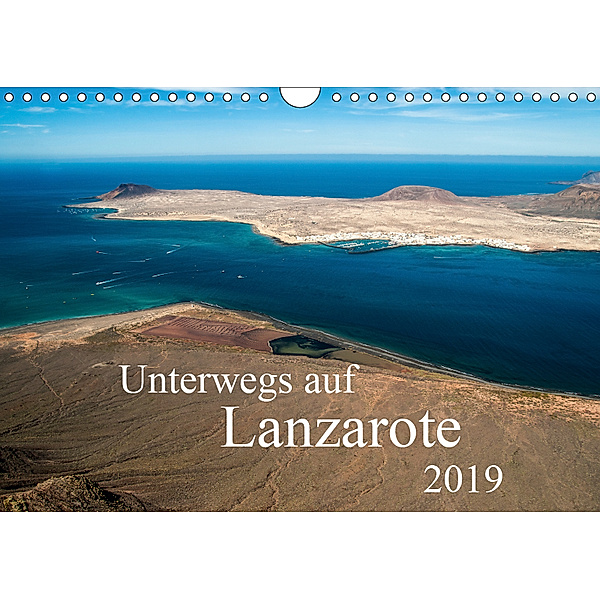 Unterwegs auf Lanzarote (Wandkalender 2019 DIN A4 quer), Daniela Scholz