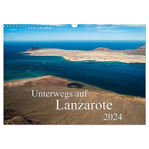 Unterwegs auf Lanzarote (Wandkalender 2024 DIN A3 quer), CALVENDO Monatskalender, Daniela Scholz