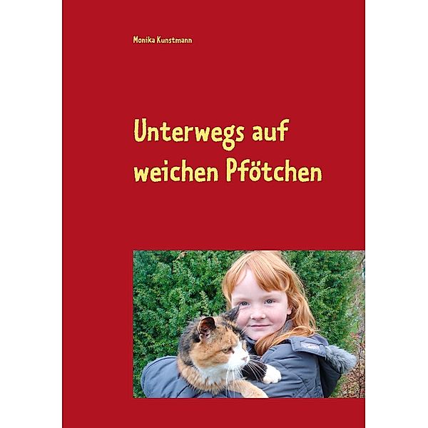 Unterwegs auf weichen Pfötchen, Monika Kunstmann