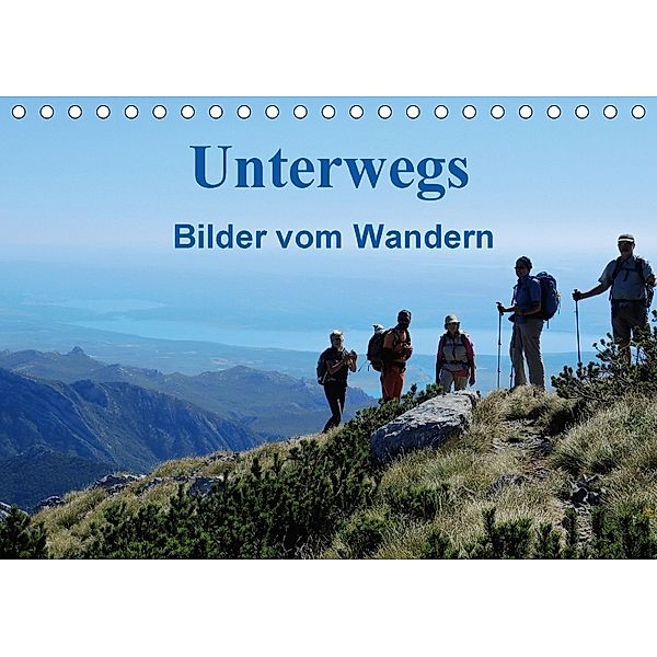 Unterwegs - Bilder vom Wandern (Tischkalender 2018 DIN A5 quer), Annette Dupont