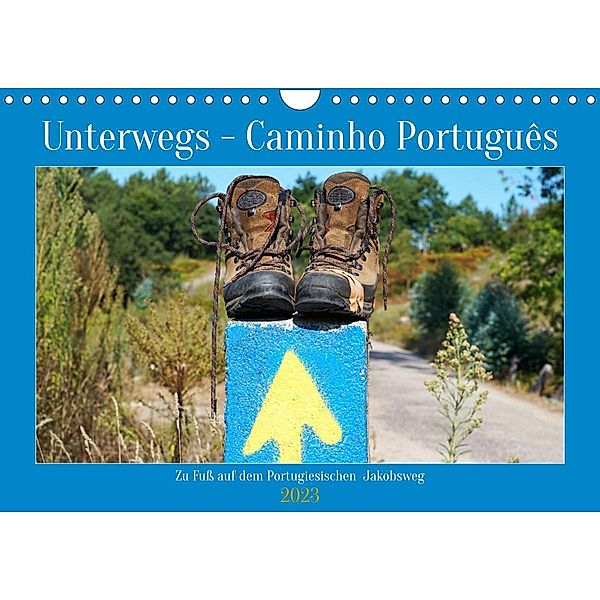 Unterwegs - Caminho Português. Zu Fuß auf dem Portugiesischen Jakobsweg (Wandkalender 2023 DIN A4 quer), Alexander Ludwig